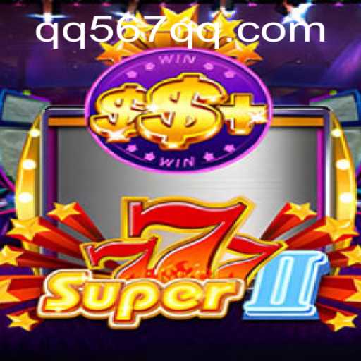 Discover the Exciting World of Super777II and the Intriguing QQ567 Strategy