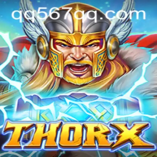 Discover the Thrilling World of ThorX with QQ567